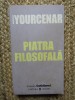Piatra Filosofala - Marguerite Yourcenar, Editura Univers, 2006, Roman, Beletristica