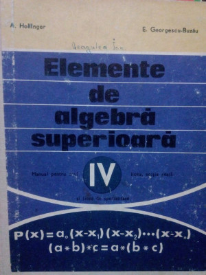 A. Hollinger - Elemente de algebra superioara (editia 1973) foto