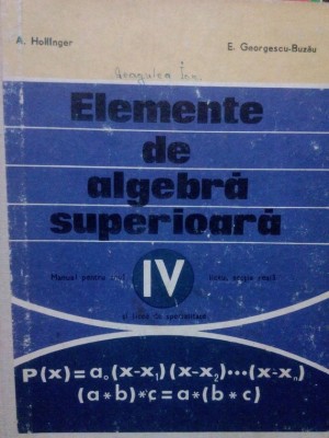 A. Hollinger - Elemente de algebra superioara (editia 1973) foto