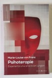 PSIHOTERAPIE , EXPERIENTA UNUI PRACTICIAN JUNGIAN de MARIE - LOUISE von FRANZ , 2013 * CINCISPREZECE PAGINI PREZINTA SUBLINIERI CU PIXUL