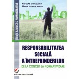 Responsabilitatea sociala a intreprinderilor &ndash; de la concept la normativizare - Nicolae Voiculescu