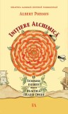 Inițiere alchimică. 13 scrisori inedite despre practica Marii Opere - Albert POISSON