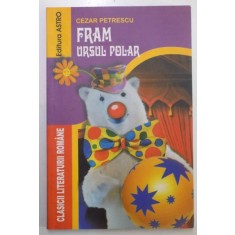 FRAM , URSUL POLAR de CEZAR PETRESCU , 2010