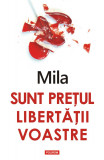 Sunt pretul libertatii voastre - Polirom