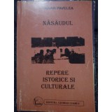 Traian Pavelea - Nasaudul. Repere istorice si culturale (Editia: 2001)