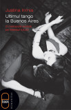 Ultimul tango la Buenos Aires O metropolă exotică pe &icirc;nţelesul tuturor (pdf)