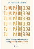 Cumpara ieftin Tu nu ma intelegi
