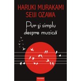 Pur si simplu despre muzica, Haruki Murakami, Seiji Ozawa, Polirom