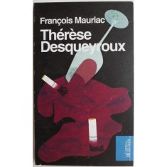 Therese Desqueyroux &ndash; Francois Mauriac