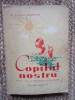 Copilul Nostru: Ingrijire, Alimentatie, Educatie - Alfons Fruchter (1957), Carte Parenting