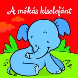 A m&oacute;k&aacute;s kiselef&aacute;nt - &Aacute;llati kalandok - Szivacsk&ouml;nyv