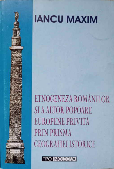 ETNOGENEZA ROMANILOR SI A ALTOR POPOARE EUROPENE PRIVITA PRIN PRISMA GEOGRAFIEI ISTORICE-IANCU MAXIM