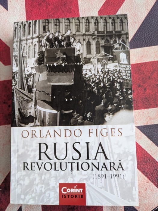 Orlando Figes, Rusia revolutionara 1891-1991