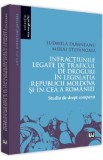 Infractiunile legate de traficul de droguri in legislatia Republicii Moldova si in ce a Romaniei - Ludmila Dumneanu , Mihai Stefanoaia