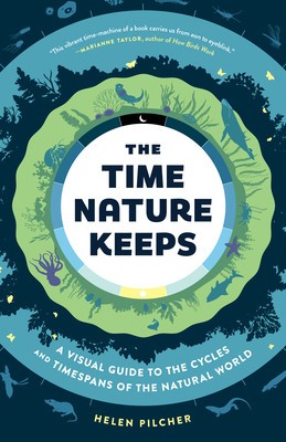 The Time Nature Keeps: A Visual Guide to the Rhythms of the Natural World