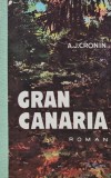 Cumpara ieftin Gran Canaria, A.J. Cronin, Editura Medicala, 1974, Coperta Cartonata, 290 Pagini, Carte Copii, Povesti, Anticariat