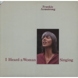 Vinil Frankie Armstrong &lrm;&ndash; I Heard A Woman Singing (M) NOU ! SIGILAT !