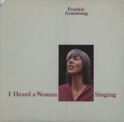 Vinil Frankie Armstrong &amp;lrm;&amp;ndash; I Heard A Woman Singing (M) NOU ! SIGILAT ! foto