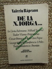 Valeriu Rapeanu - De la N. Iorga...