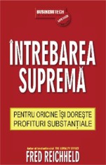 Intrebarea Suprema. Pentru oricine isi doreste profituri substantiale - Business Tech