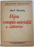 ETICA SI CONCEPTIA MATERIALISTA A ISTORIEI de KARL KAUTSKY