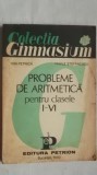 Ion Petrica, Vasile Stefanescu - Probleme de aritmetica pentru clasele I - VI (vezi detalii pentru livrare in tara)