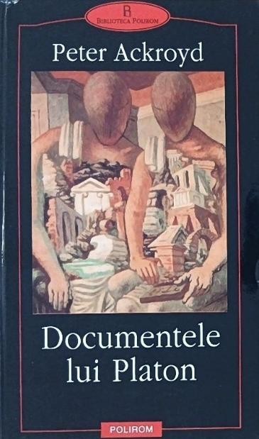 Documentele lui Platon - Peter Ackroyd