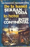 De la hanul Serban Voda la hotel Intercontinental - Ion Paraschiv