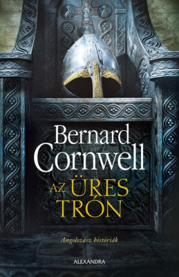 Az &amp;uuml;res tr&amp;oacute;n - Angolsz&amp;aacute;sz hist&amp;oacute;ri&amp;aacute;k - Bernard Cornwell foto