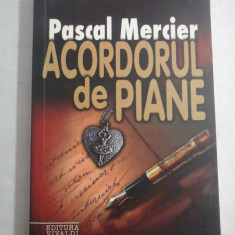 ACORDORUL de PIANE (roman) - PASCAL MERCIER