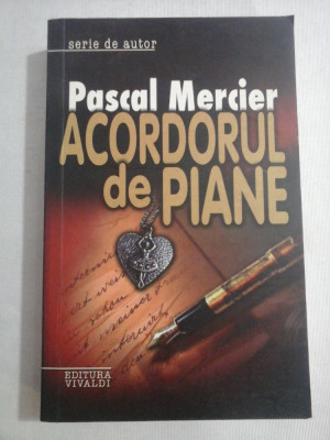 ACORDORUL de PIANE (roman) - PASCAL MERCIER foto