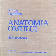 ANATOMIA OMULUI de VICTOR PAPILIAN, VOL II: SPLANHNOLOGIA, EDITIA A