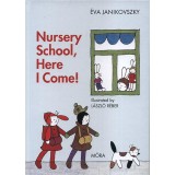 Nursery School, Here I Come! - Janikovszky &Eacute;va