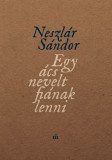 Egy &aacute;cs nevelt fi&aacute;nak lenni - Neszl&aacute;r S&aacute;ndor