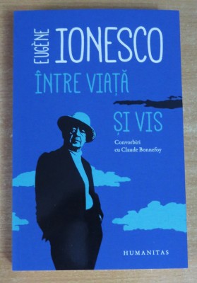 Intre viata si vis - Eugene Ionesco foto