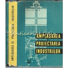 Amplasarea Si Proiectarea Industriilor - L. Adler - Tiraj: 1490 Exemplare