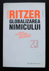 George Ritzer - Globalizarea nimicului. Cultura consumului ?i paradoxurile abund foto