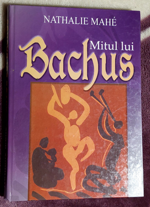 Mitul lui Bachus - Nathalie Mahe