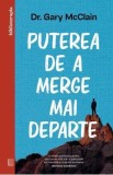Puterea de a merge mai departe - Gary McClain