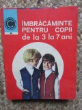 IMBRACAMINTE PENTRU COPII DE LA 3 LA 7 ANI-GEORGETA STOEAN