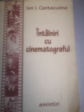Intalniri cu cinematograful - Amintiri - Ion I. Cantacuzino