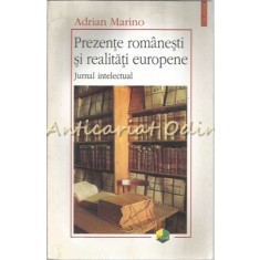 Prezente Romanesti Si Realitati Europene - Adrian Marino