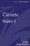 Carnete maro (Vol. 1) - Paperback brosat - Aurel Dumitraşcu - Cartea Rom&acirc;nească | Art