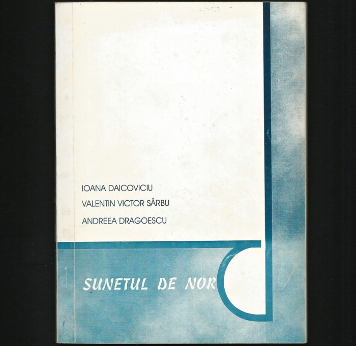 SUNETUL DE NOR - POEZII - IOANA DAICOVICIU, VICTOR S&Acirc;RBU, ANDREEA DRAGOESCU