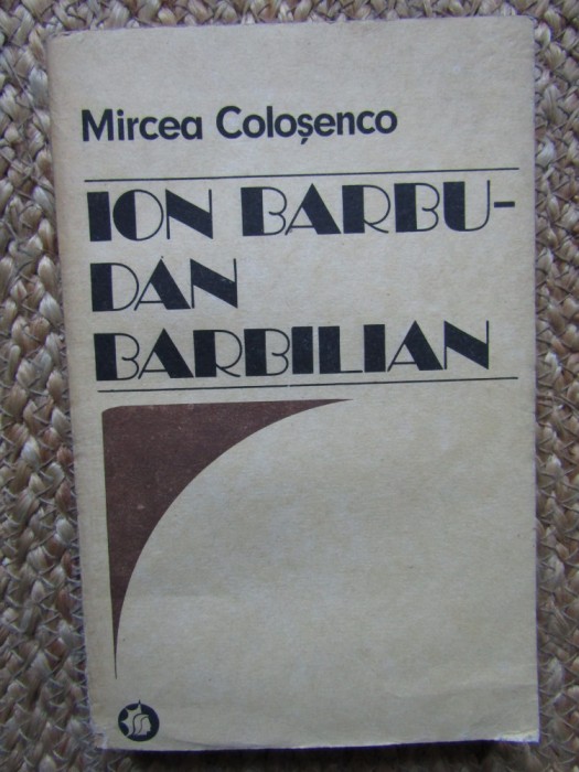 Mircea Colosenco - Ion Barbu. Dan Barbilian