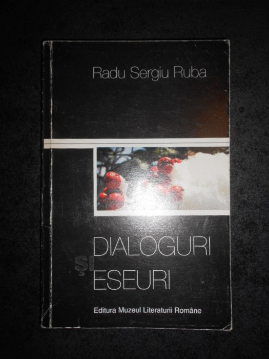 RADU SERGIU RUBA - DIALOGURI ESEURI