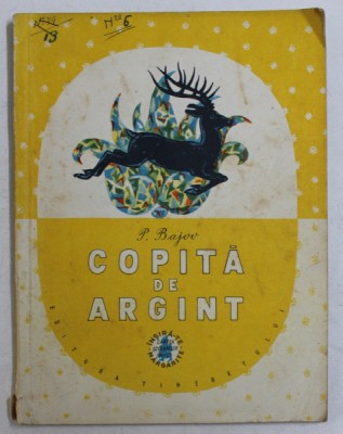 COPITA DE ARGINT de P. BAJOV , ilustratii dupa V . MILASEVSKI , 1957 foto