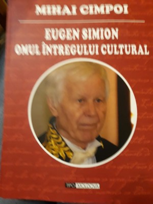 Mihai Cimpoi - Eugen Simion, omul &amp;icirc;ntregului cultural foto