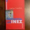 Carlos Fuentes - Instinctul lui Inez (Ca noua!)