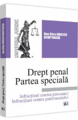 Drept penal. Partea speciala. Infractiuni contra persoanei - Ana Alina Ionescu Dumitrache